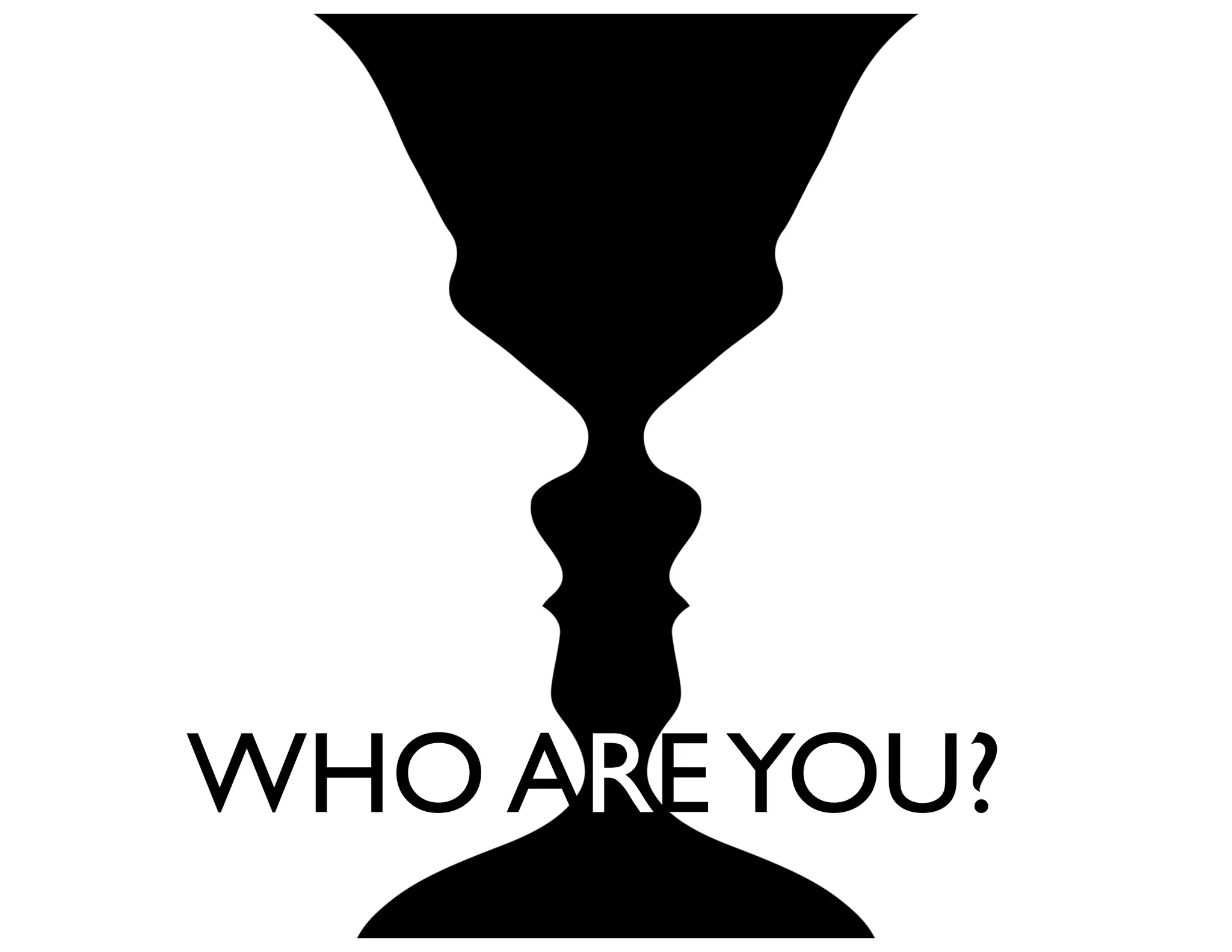 WHO AREYOU?
 