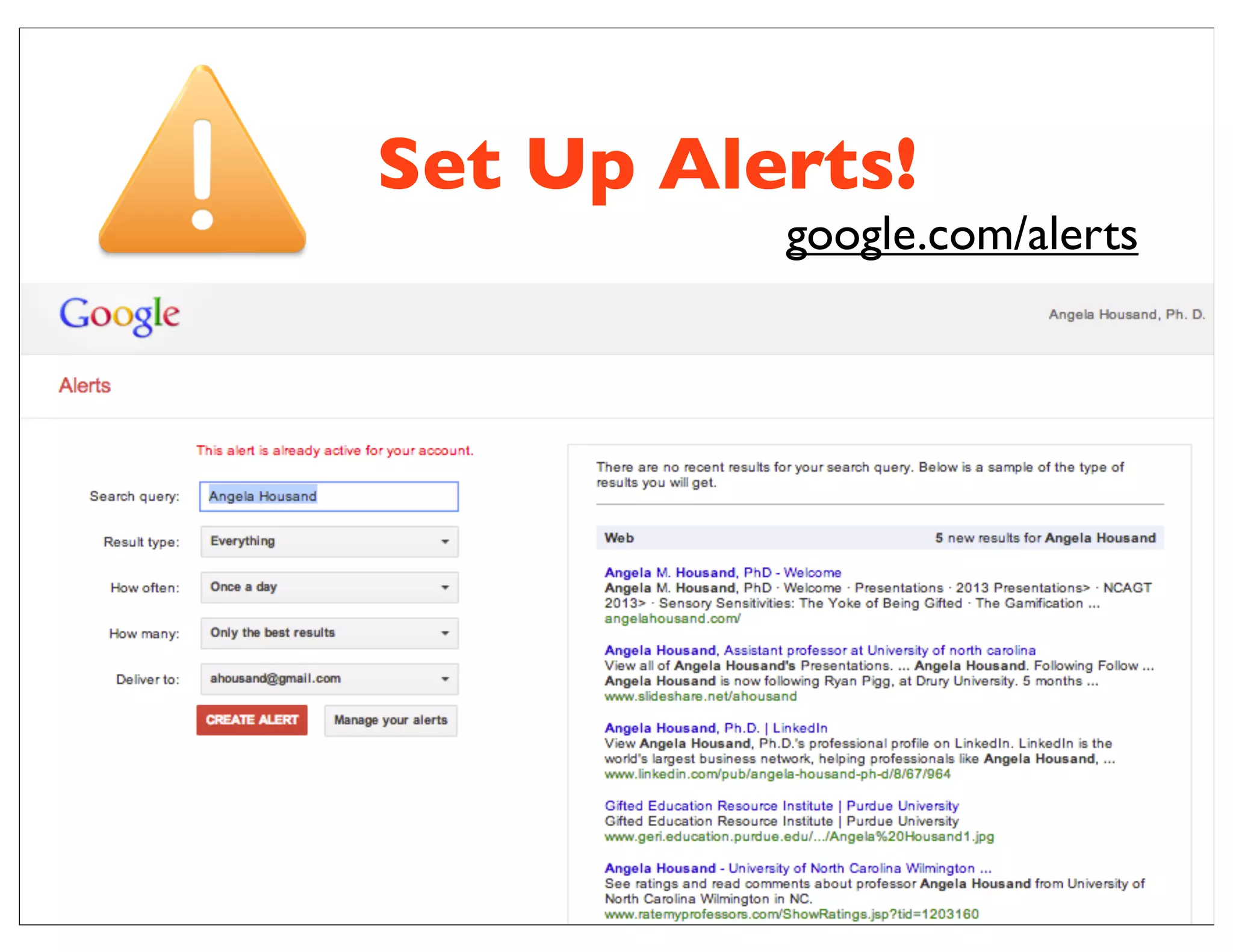Set Up Alerts!
google.com/alerts
 