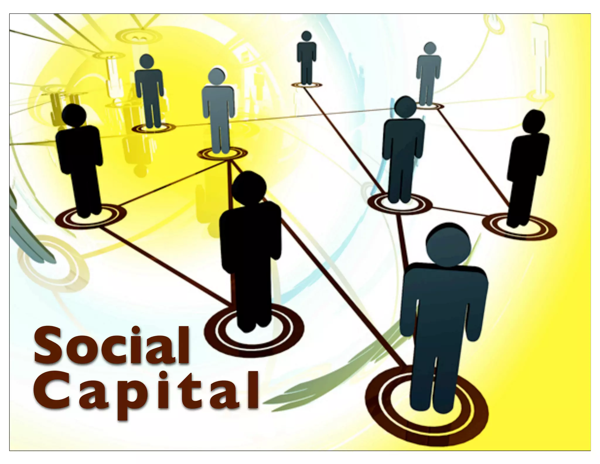 Social
Capital
 