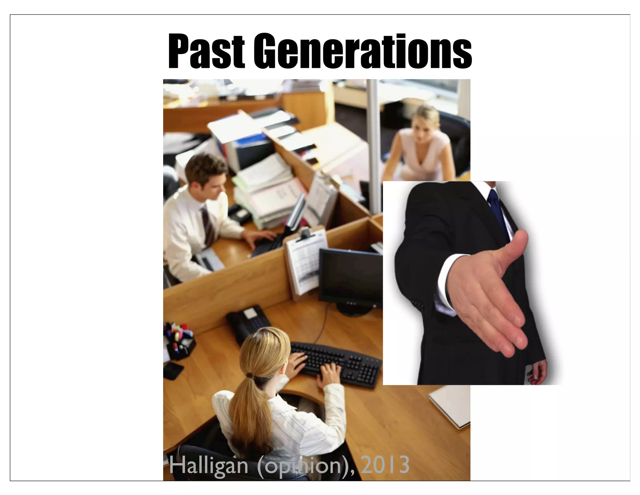 Past Generations
Halligan (opinion), 2013
 