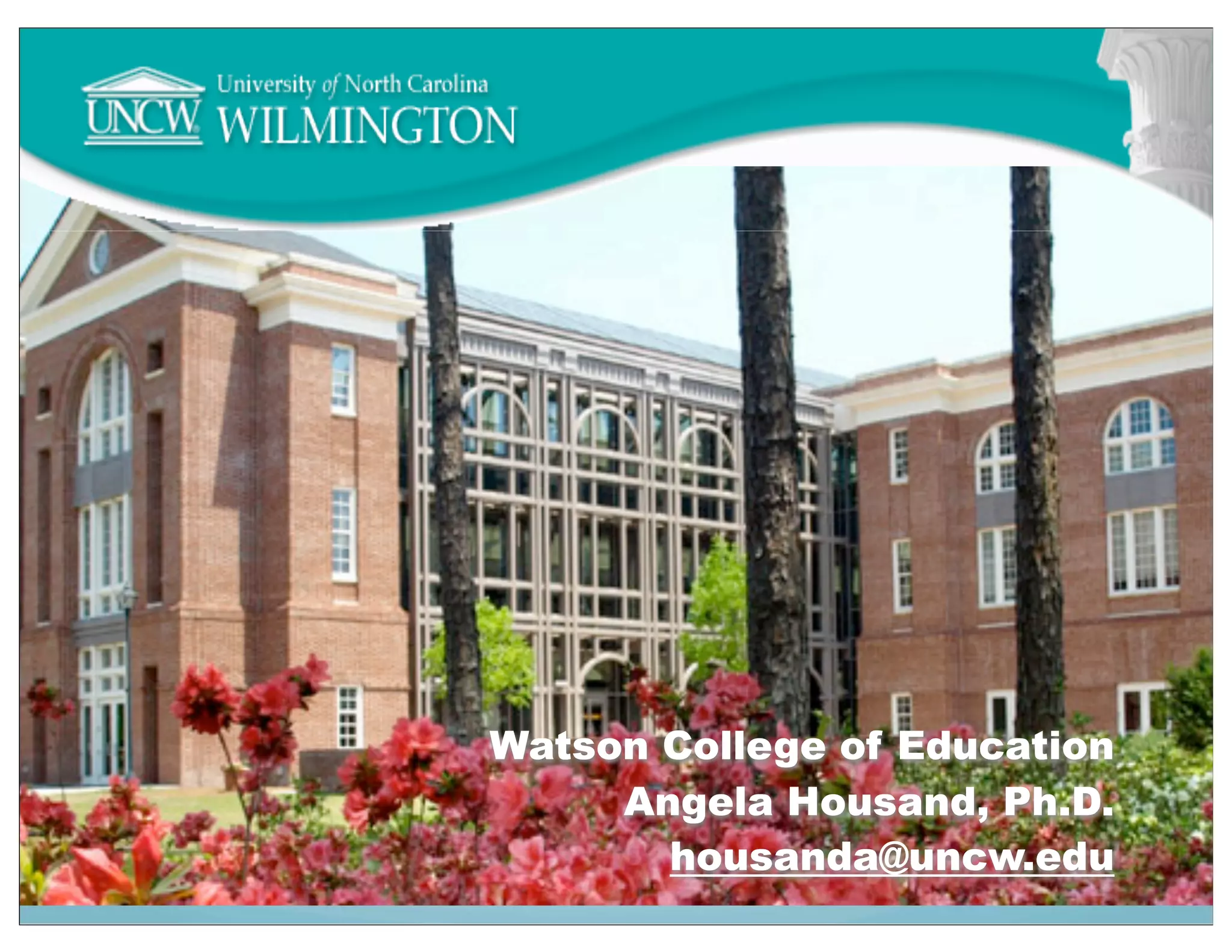 Watson College of Education
Angela Housand, Ph.D.
housanda@uncw.edu
 