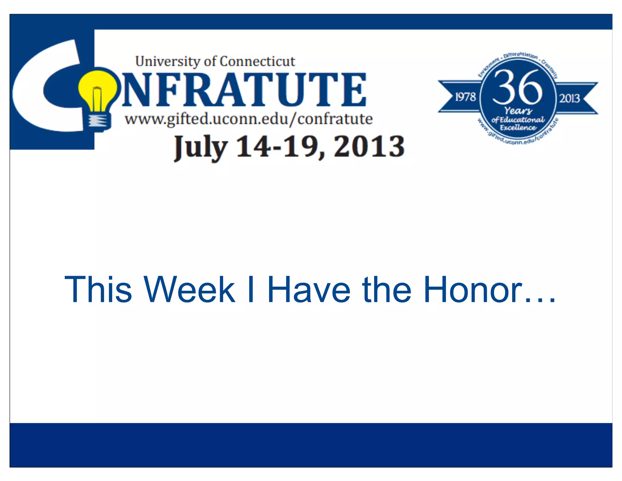 This Week I Have the Honor…
 