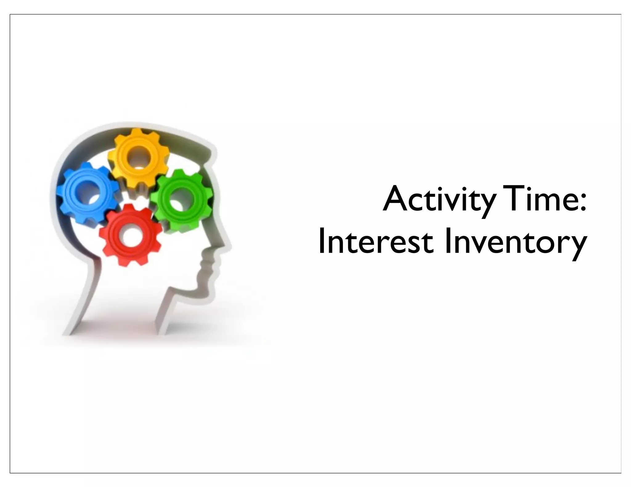 Activity Time:
Interest Inventory
 