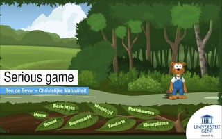 Serious game
Ben de Bever – Christelijke Mutualiteit

research by

 