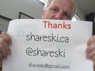 shareski.ca
@shareski
shareski@gmail.com
Thanks
 