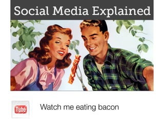 Watch me eating bacon
 
