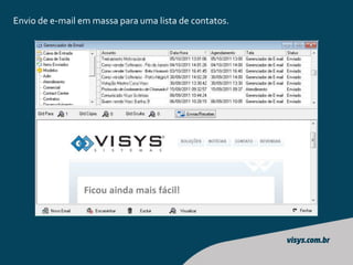 Envio de e-mail em massa para uma lista de contatos.
 