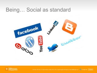 Being… Social as standard
 