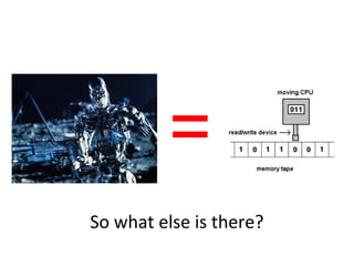 = 
So what else is there? 
 