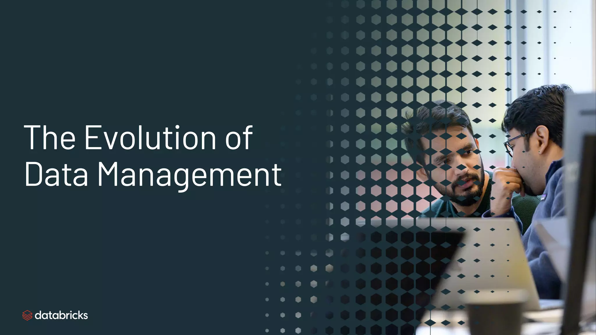 The Evolution of
Data Management
 