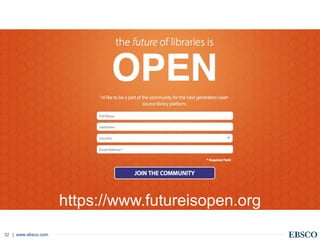 | www.ebsco.com32
https://www.futureisopen.org
 