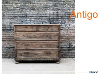 | www.ebsco.com4
Antigo
 