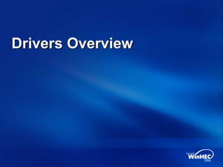 Drivers Overview
 