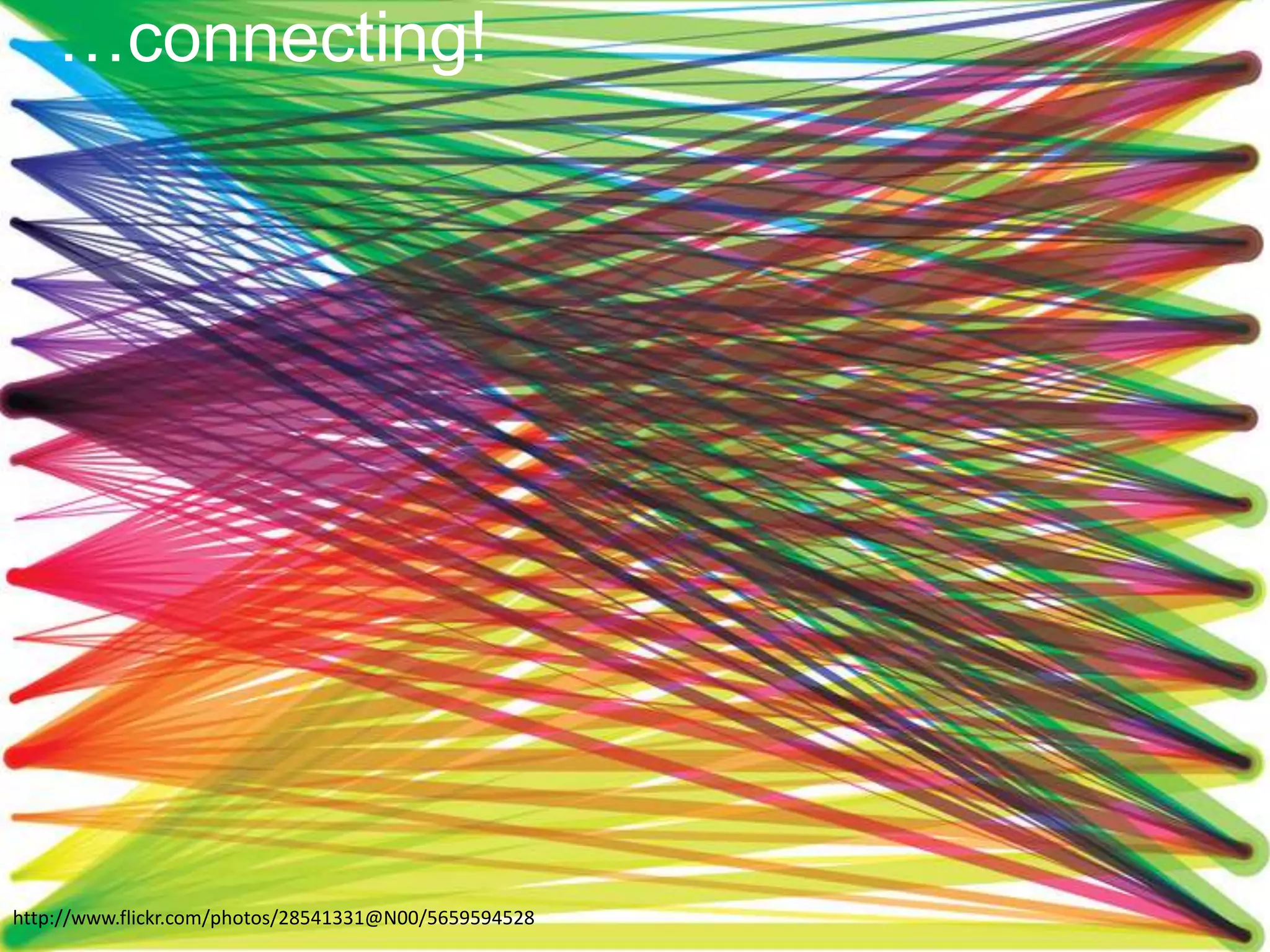 …connecting!
http://www.flickr.com/photos/28541331@N00/5659594528
 
