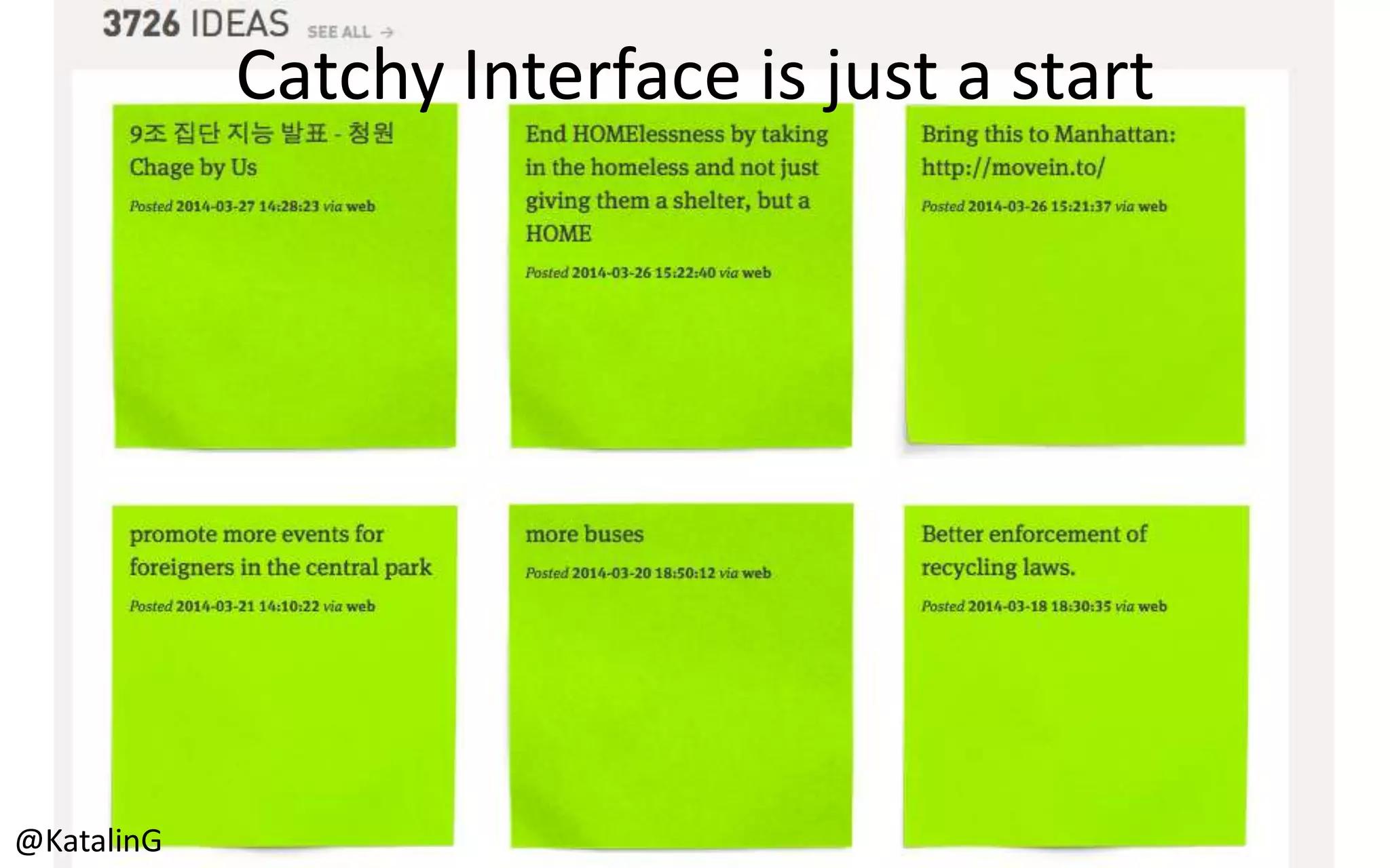 Catchy Interface is just a start
@KatalinG
 