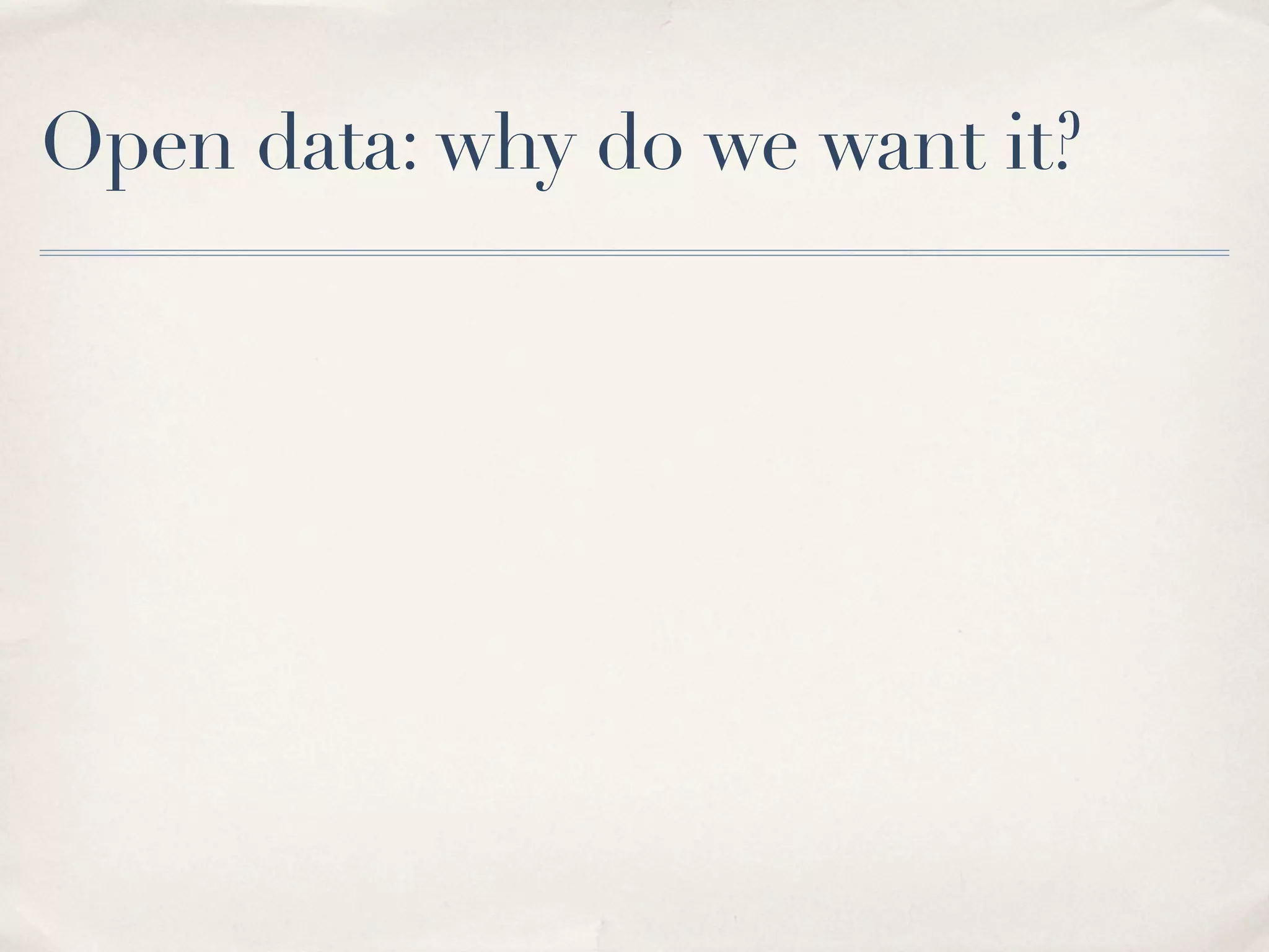 Open data: why do we want it?
 