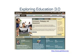 Exploring Education 3.0




                 h"p://www.geLdeas.org	
  	
  
 