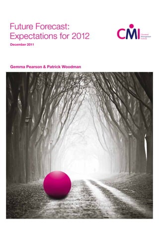 Future•Forecast:•
Expectations•for•2012
December 2011




Gemma Pearson & Patrick Woodman
 