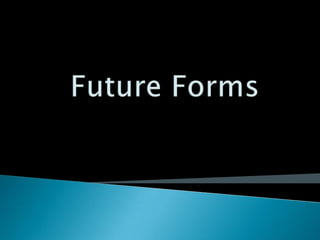 Future Forms 