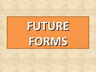 FUTUREFUTURE
FORMSFORMS
 