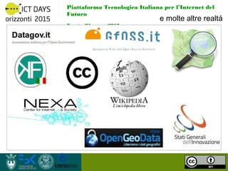 Piattaforma Tecnologica Italiana per l’Internet del Futuro
Trento, 21 marzo 2013             e molte altre realtá




    ...