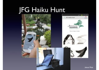 JFG Haiku Hunt 
Jesus Rios 
 