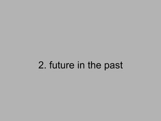 2. future in the past
 