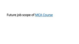 Future job scope of MCA Course
 
