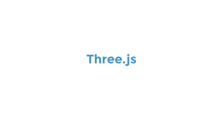 Three.js
 