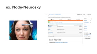 ex. Node-Neurosky
 