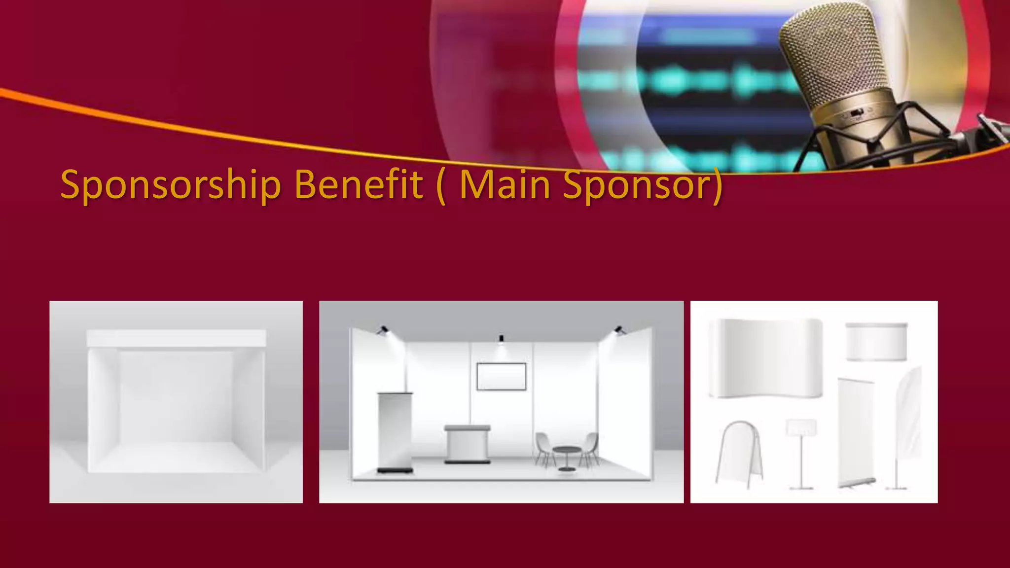 Sponsorship Benefit ( Main Sponsor)