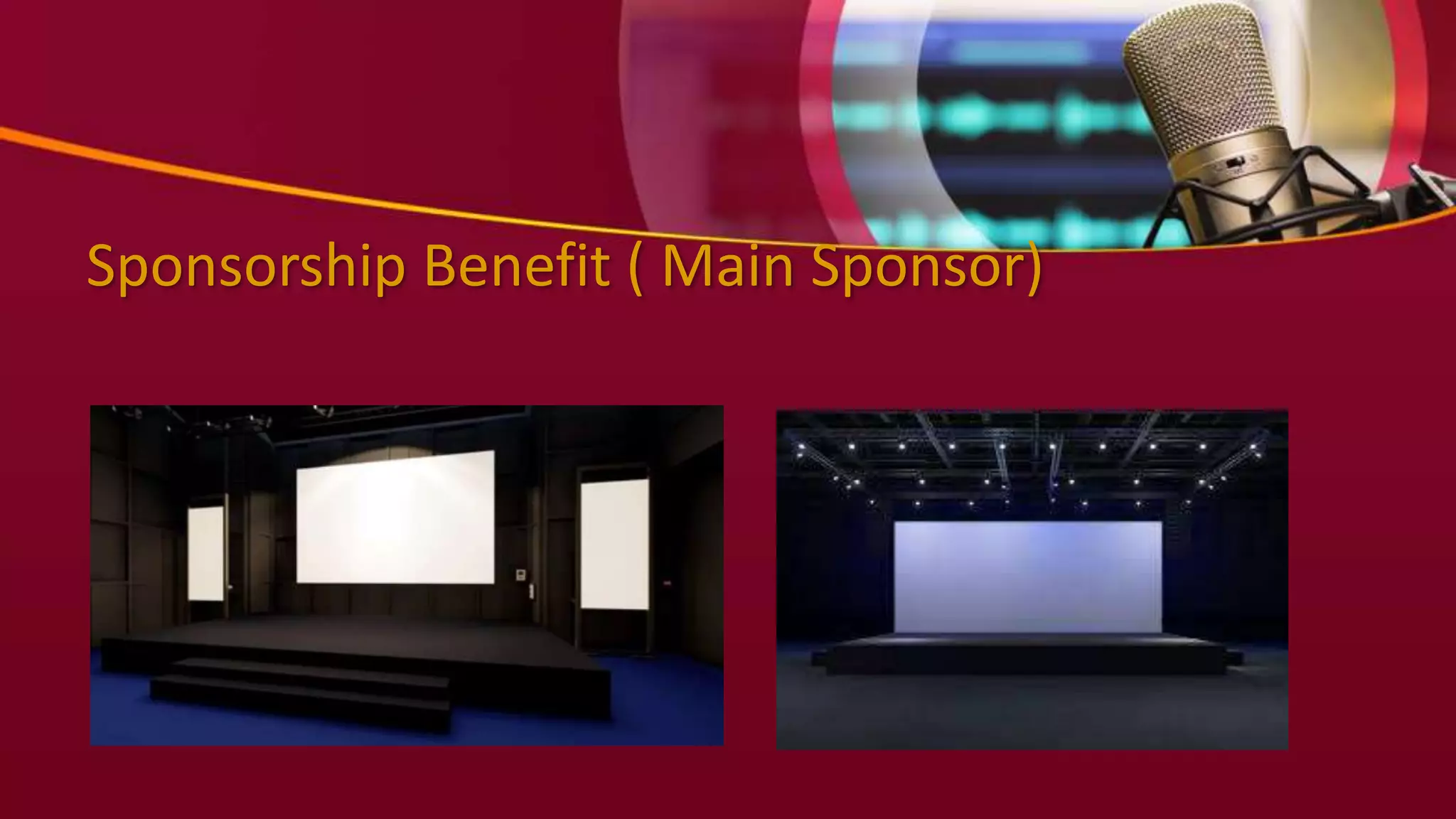 Sponsorship Benefit ( Main Sponsor)