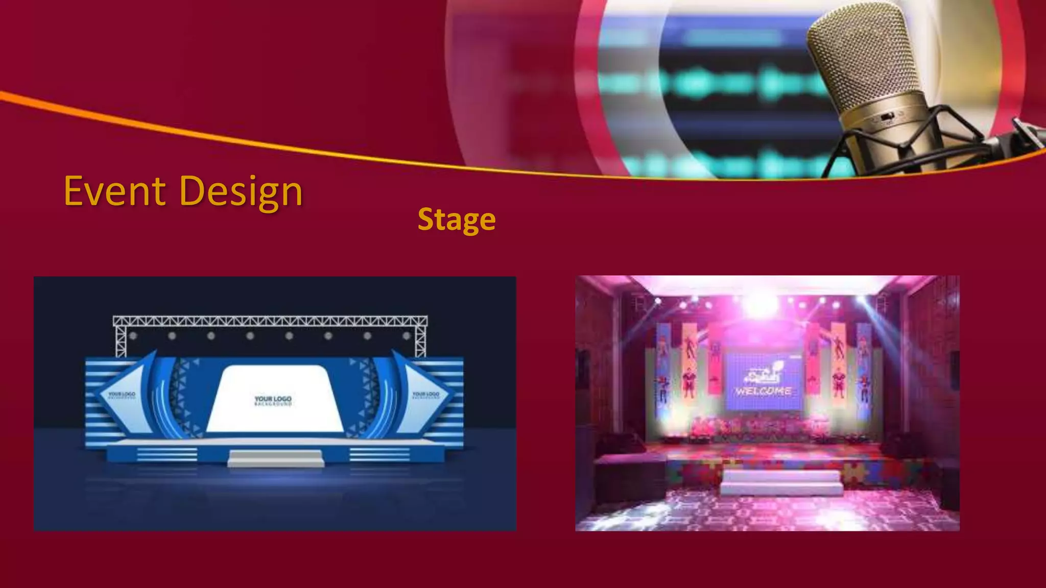 Event Design
Stage