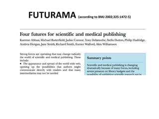 FUTURAMA  (according to BMJ 2002;325:1472-5) 