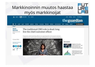 Markkinoinnin muutos haastaa
myös markkinoijat
 