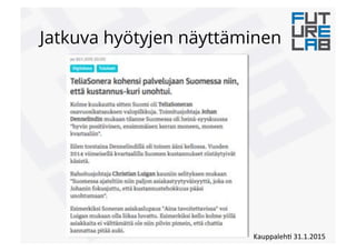 Kauppaleh6!31.1.2015!
Jatkuva hyötyjen näyttäminen
 