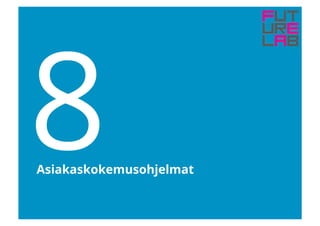 8Asiakaskokemusohjelmat
 