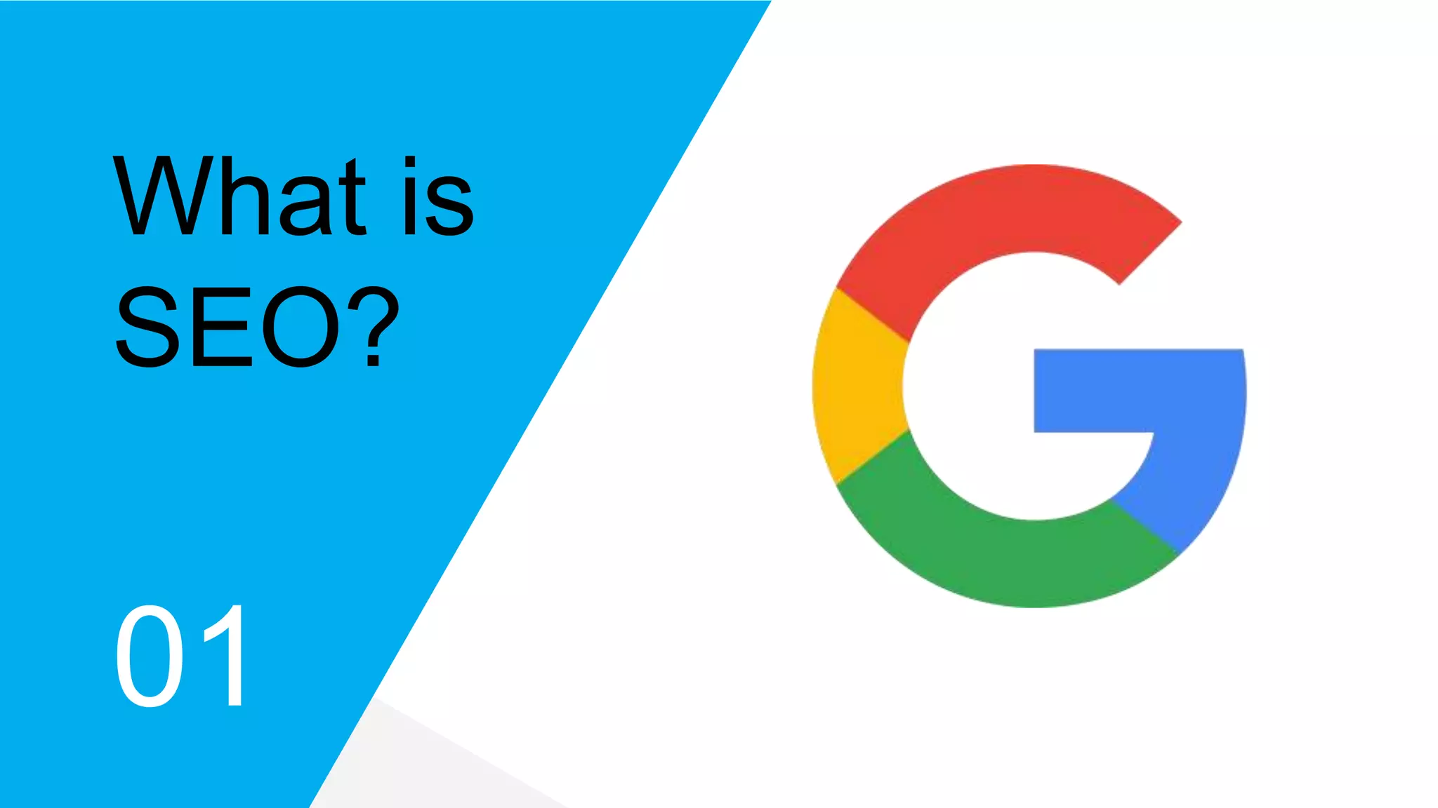 01
What is
SEO?
 