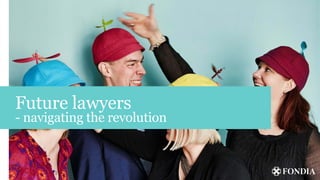 Future lawyers
- navigating the revolution
 