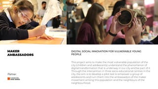 EDUCATION AND MAKER CULTURES FOR INSTITUTIONS
This project aims to bring Maker education closer to culturally
aware citize...