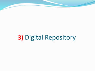 3) Digital Repository
 