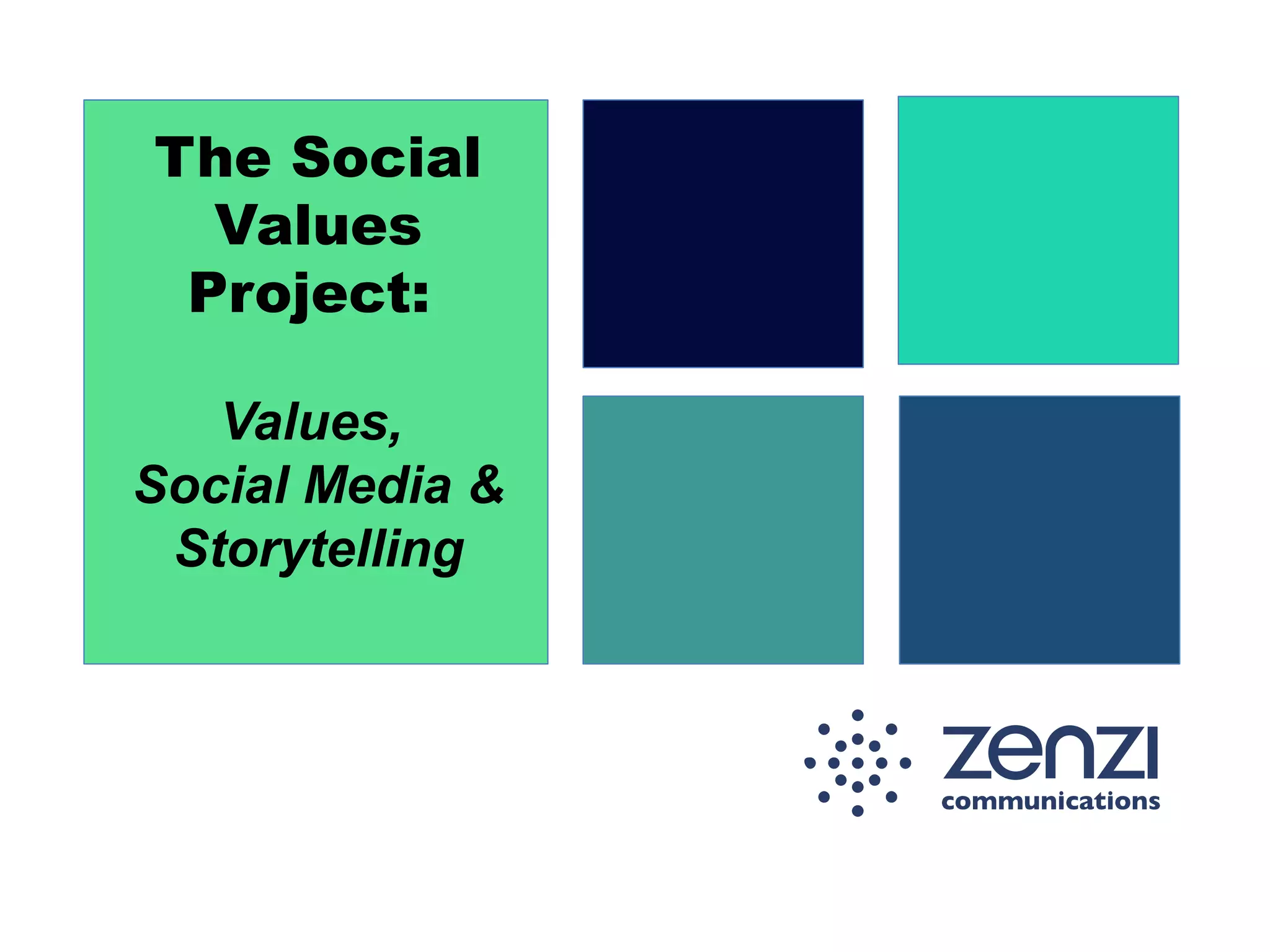 The Social
Values
Project:
Values,
Social Media &
Storytelling

 