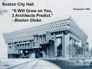 Boston City Hall
                                                                                             Designed in 1962
              “It Will Grow on You,
              3 Architects Predict.”
              - Boston Globe




Image: Historic New England
                              Proprietary & Confidential. © 2012 R/GA All rights reserved.
                                                                                                      @peterkim
 