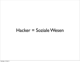 Hacker = Soziale Wesen




Samstag, 12. Mai 12
 