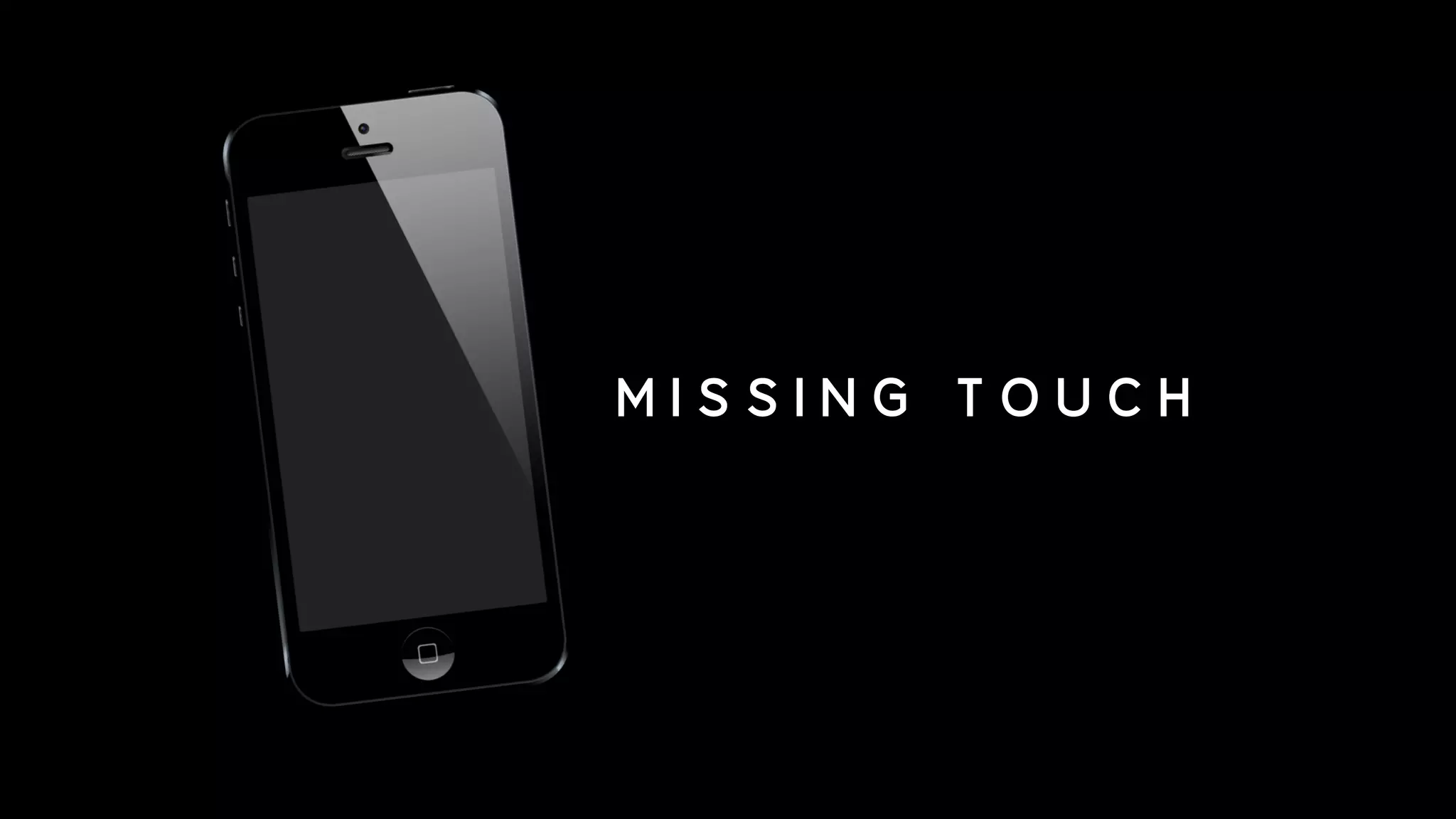 M I S S I N G T O U C H