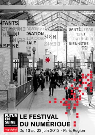 Le festival
du numérique
Du 13 au 23 juin 2013 - Paris Region
 