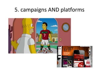 5. campaigns AND platforms 