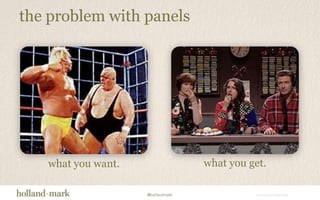 the problem with panelswhat you get.what you want.
