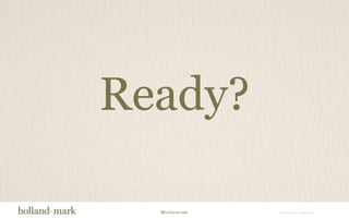 Ready?