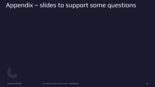 Appendix – slides to support some questions
Tuesday, July 25, 2023 From State of the Art to Future of AI - Greg Makowski 59
 